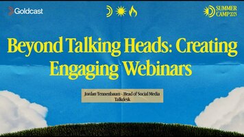 Beyond Talking Heads: Creating Engaging Webinars - Goldcast
