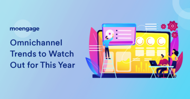 Omnichannel Marketing Trends to Watch Out for 2021