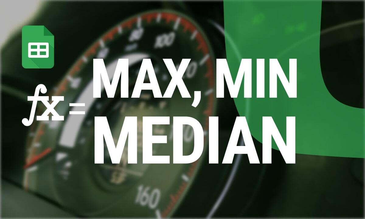 How to Use Statistical MAX, MIN, and MEDIAN Functions in Google Sheets