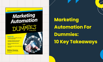Marketing Automation For Dummies: Top 10 Takeaways from the Classic Book