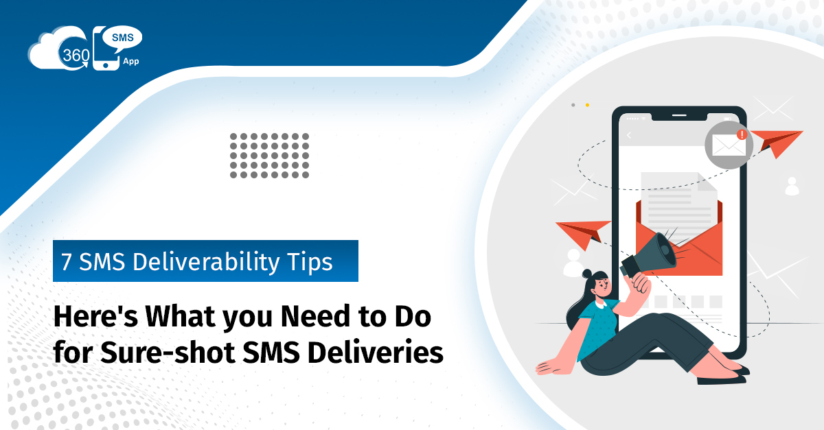 7 SMS Deliverability Tips: Here's What you Need to Do for Sure-shot SMS Deliveries
