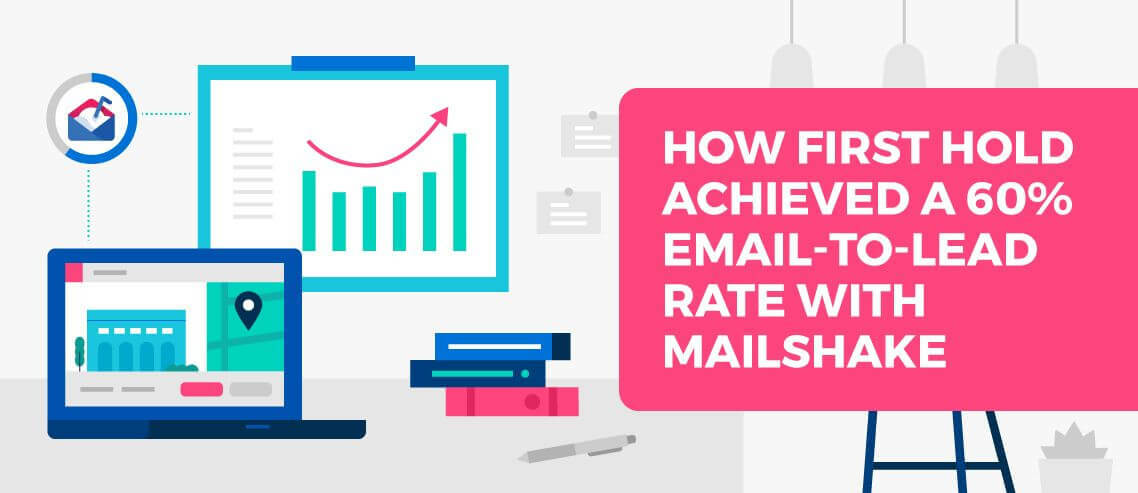 How First Hold Achieved a 60% Email-to-Lead Rate with Mailshake
