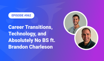Career Transitions, Technology, and Absolutely No BS ft. Brandon Charleson