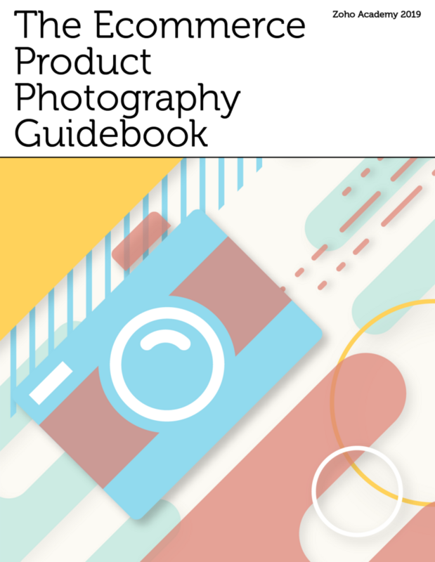 The Complete Ecommerce Product Photography Guide | Zoho Academy