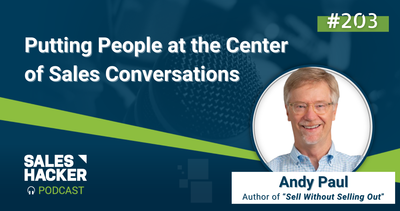 Podcast 203: Putting People at the Center of Sales Conversations