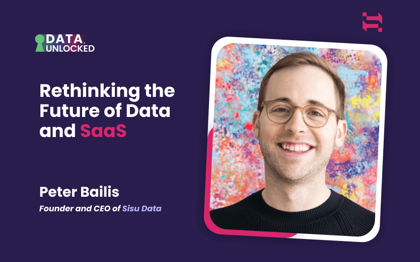 Rethinking the Future of Data and SaaS w/ Peter Bailis, Founder and CEO of Sisu Data