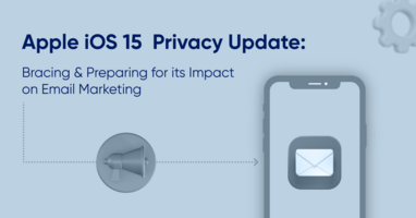 Apple iOS 15 privacy update: Bracing for its impact on email marketing
