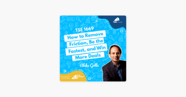 Aleks Gollu | How to Remove Friction, Be the Fastest, and Win More Deals