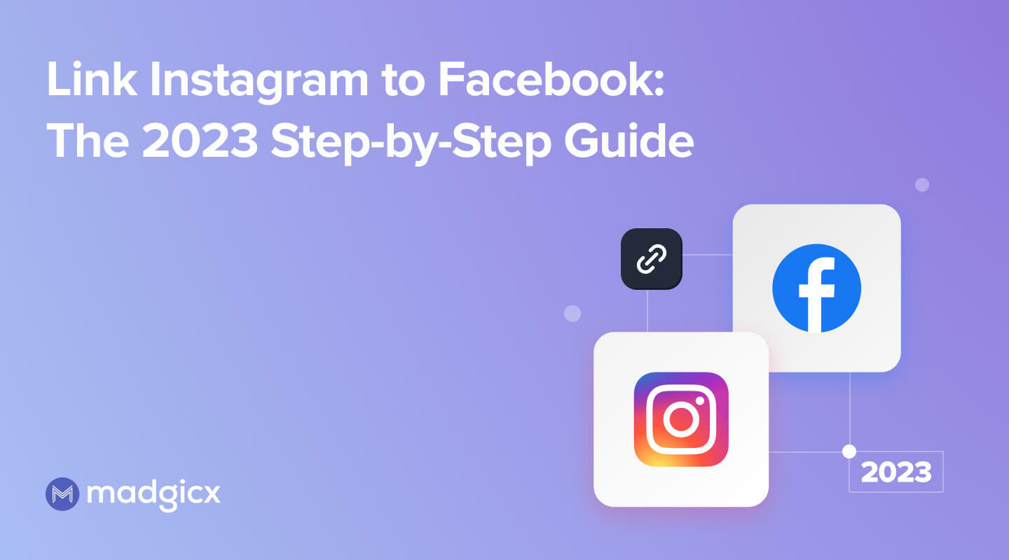Link Instagram to Facebook: The 2023 Step-by-Step Guide