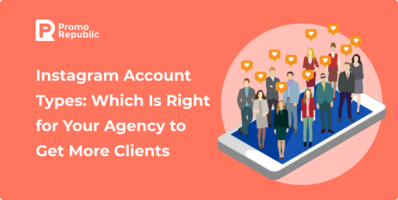 Instagram Account Types: Which Is Right for Your Agency to Get More Clients - PromoRepublic