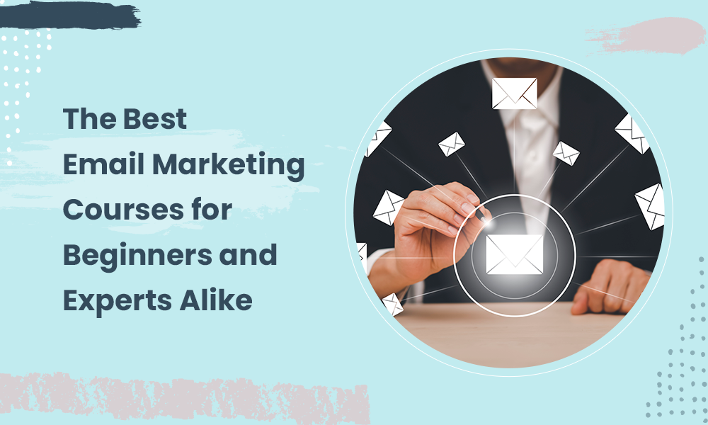 The Best Email Marketing Courses for Beginners and Experts Alike
