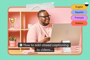 How to Add Closed Captioning to a Video