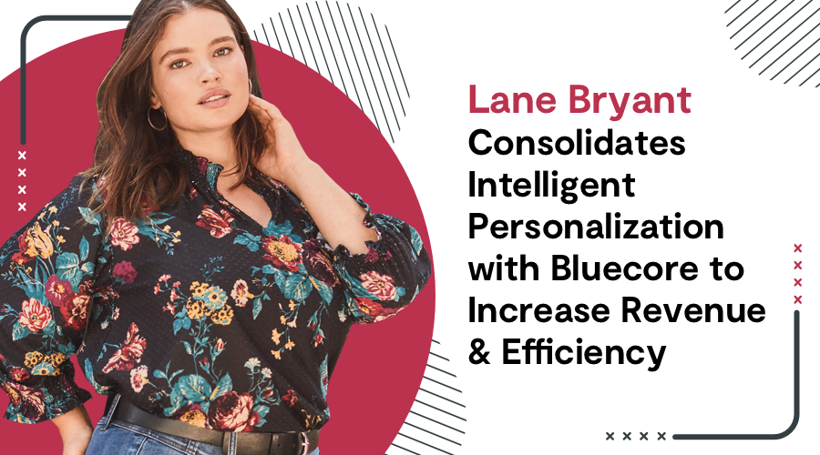 Lane Bryant leverages intelligent personalization