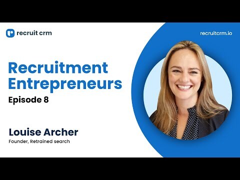 Recruit CRM's Recruitment Entrepreneurs Series Ft. Louise Archer