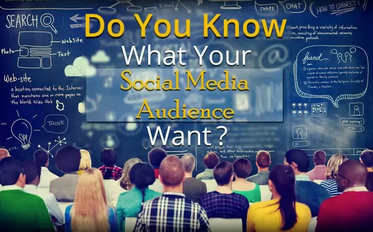Do You Know What Your Social Media Audience Want? | Digital Marketing Blog SmartSites