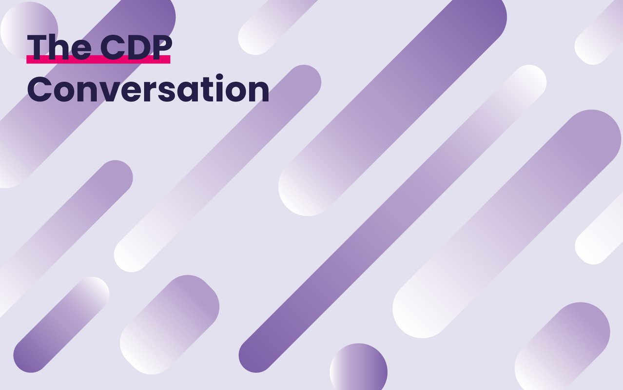 The CDP Conversation Between Agencies & Clients