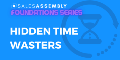 Time Management & Sales Teams: 6 Hidden Time Wasters