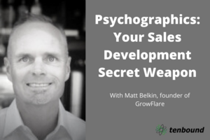 Psychographics: Your Sales Development Secret Weapon