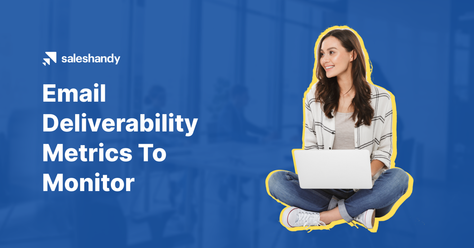 Email Deliverability Metrics To Monitor