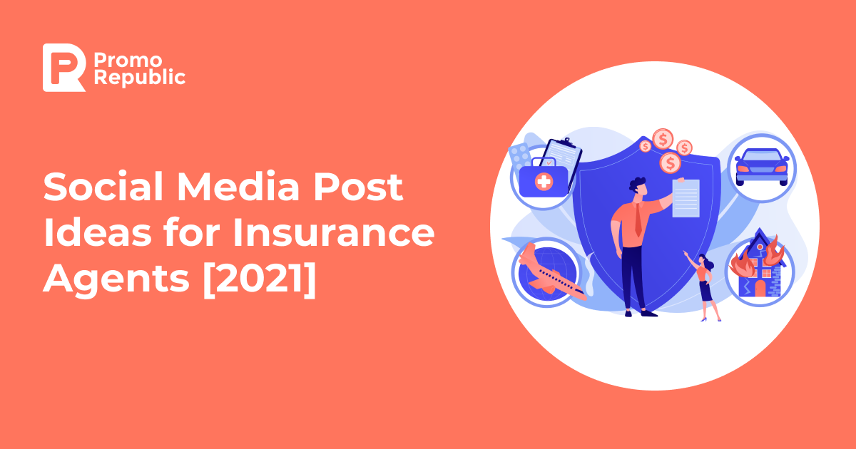 10 Social Media Post Ideas for Insurance Agents [2021] - PromoRepublic