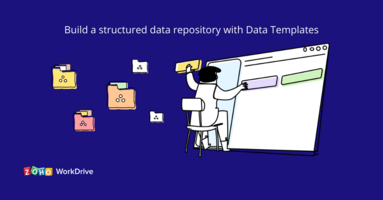 Introducing Data Templates in WorkDrive: Build an organized data library for your business