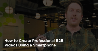 Creating Professional B2B Videos Using a Smartphone