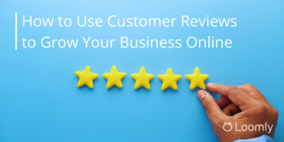 How to Use Customer Reviews to Grow Your Business Online