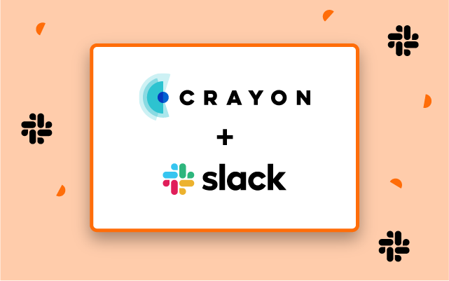 Slack + Crayon: Unlock Intel, Delight Your Peers, & Win More Deals