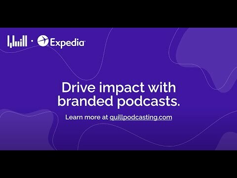 How Expedia Group Partnered with Quill Podcast Agency for their Audio Strategy