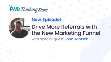 Drive More Referrals with the New Marketing Funnel
