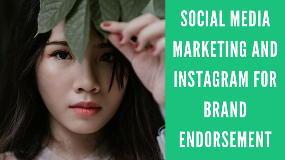 Social Media Marketing and Instagram for Brand Endorsement - The Crowdfire blog