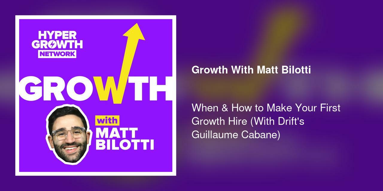 When & How to Make Your First Growth Hire (With Drift's Guillaume Cabane)