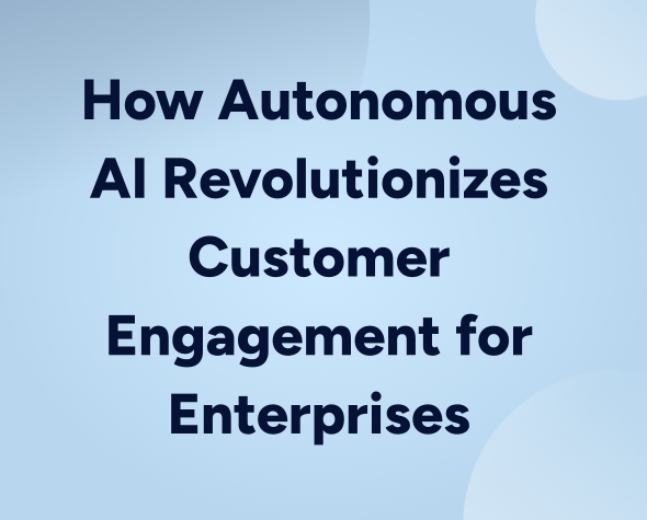 Autonomous AI for Customer Engagement | Agent One™ for Enterprises