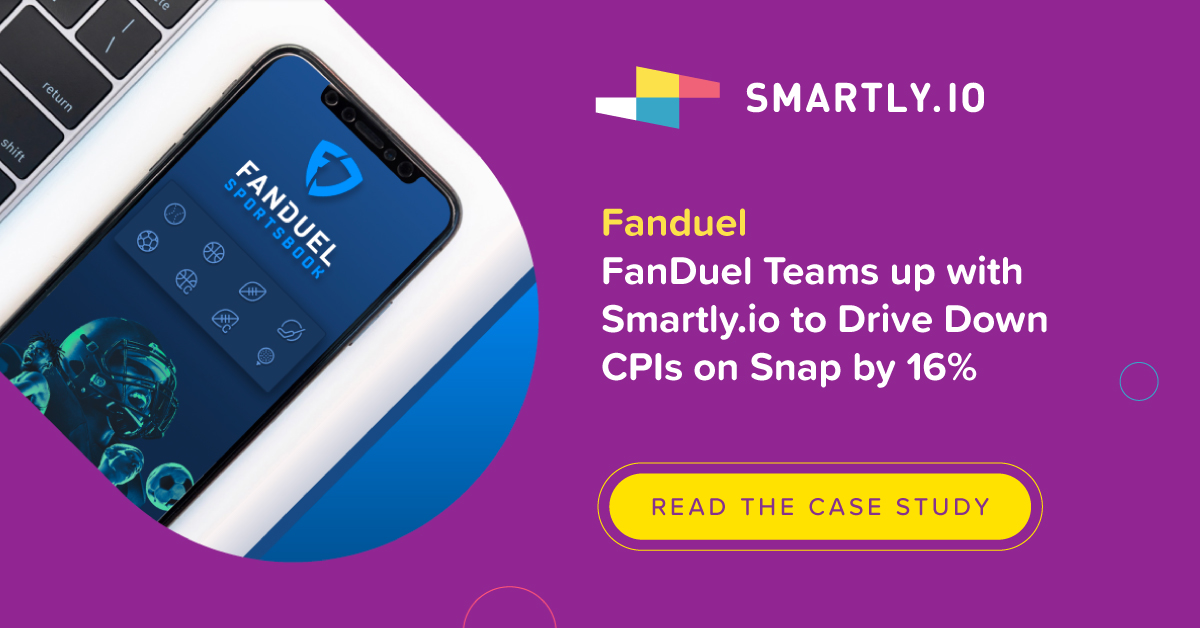 FanDuel Teams up with Smartly.io to Drive Down CPIs on Snap by 16%