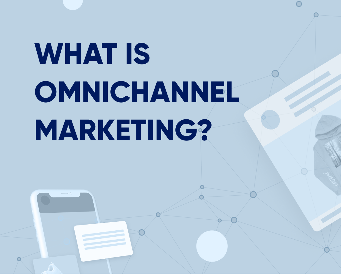 What is omnichannel marketing? Examples, strategies & best practices