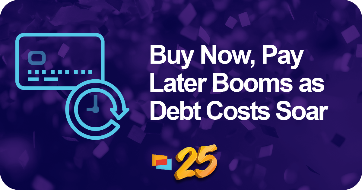 Buy Now Pay Later (BNPL) Booms as Debt Costs Soar