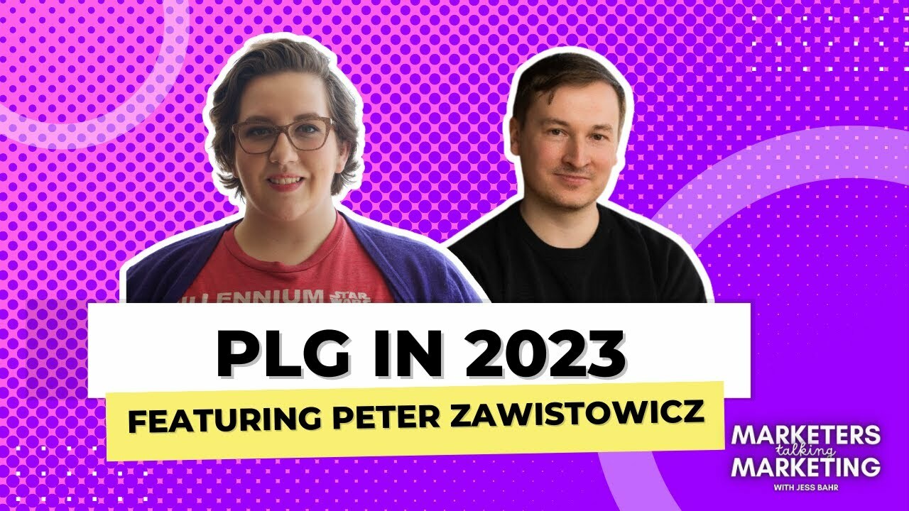 Product Led Growth in 2023 with Peter Zawistowicz