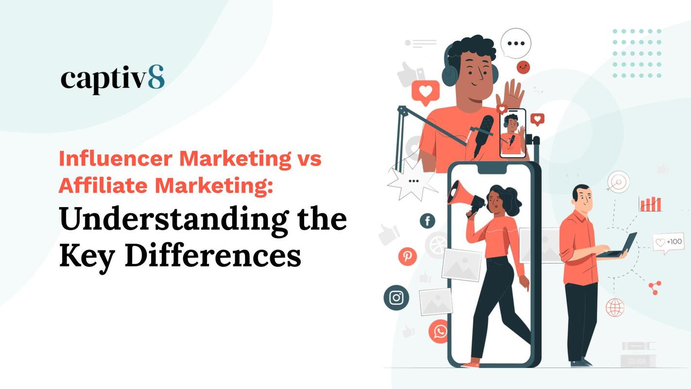Influencer Marketing vs Affiliate Marketing: Understanding the Key Differences