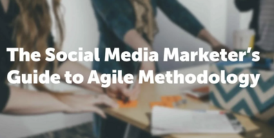 The Social Media Marketer's Guide to Agile Methodology