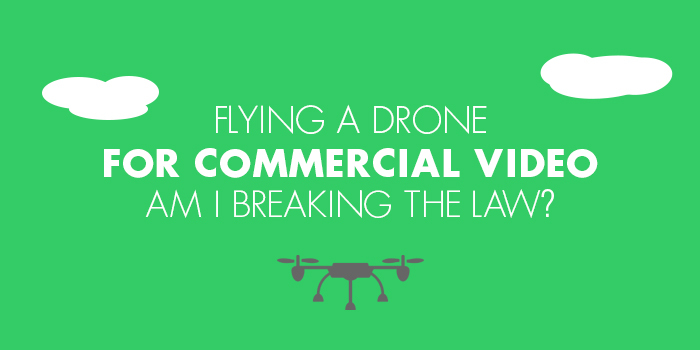 Flying a Drone for Commercial Video