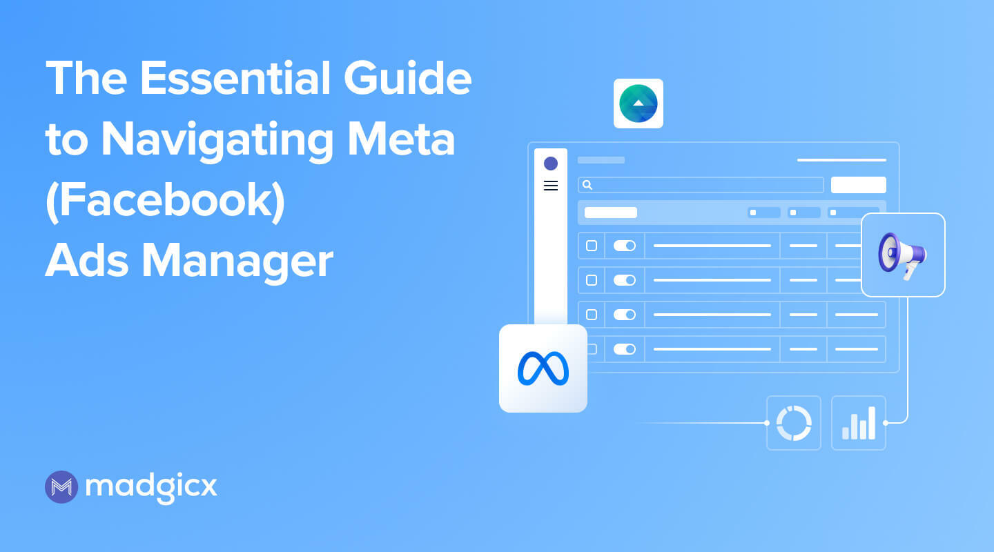 The Essential Guide to Navigating Meta (Facebook) Ads Manager