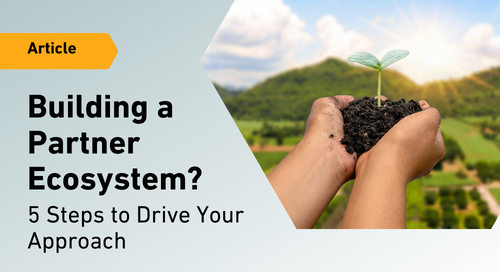 Building a Partner Ecosystem? 5 Steps to Drive Your Approach