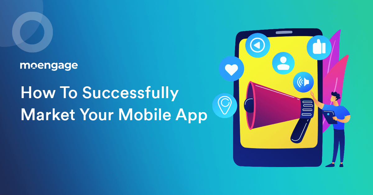 How to Successfully Market Your Mobile App in 2021