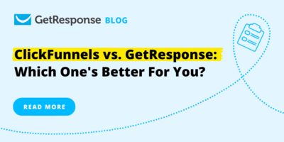 ClickFunnels vs. GetResponse: Which One's Better For You?
