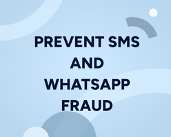 SMS and WhatsApp Fraud: How it Affects Business and Key Solutions to Prevent It