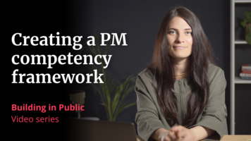 Building in Public 3: competency frameworks that help product managers flourish