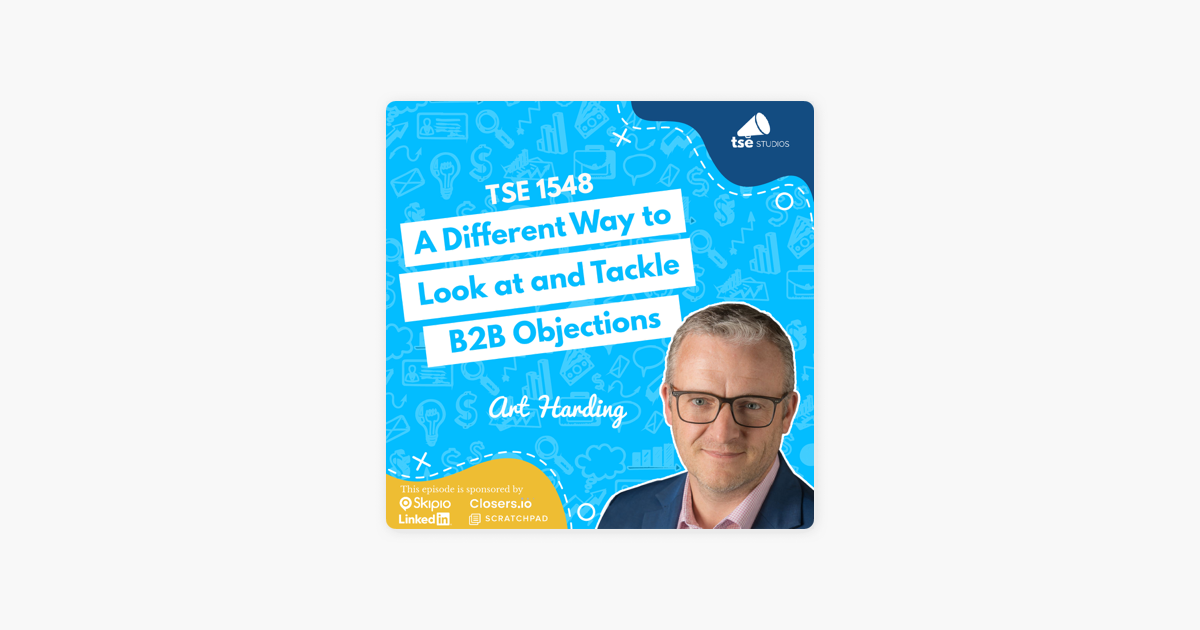 ‎The Sales Evangelist: Art Harding | A Different Way to Look at and Tackle B2B Objections on Apple Podcasts