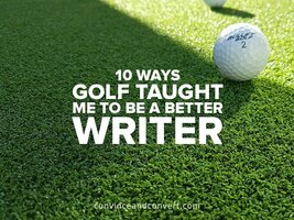 10 Ways Golf Taught Me to Be a Better Writer
