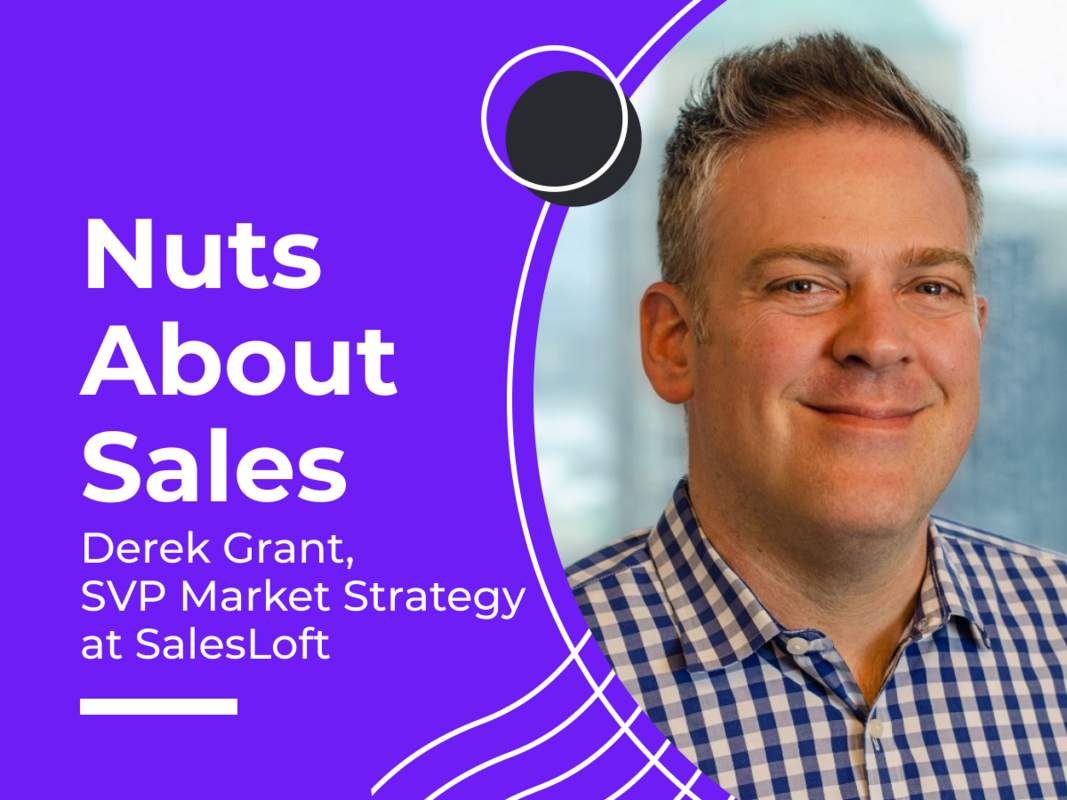 Nuts About Sales Ep 11 - Derek Grant, SVP Market Strategy at SalesLoft