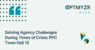 Solving Agency Challenges During Times of Crisis: PPC Town Hall 15